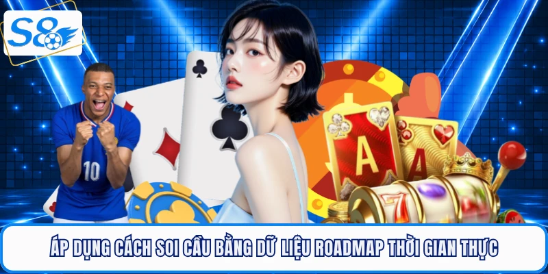 Áp dụng cách soi cầu Baccarat bằng dữ liệu Roadmap thời gian thực
