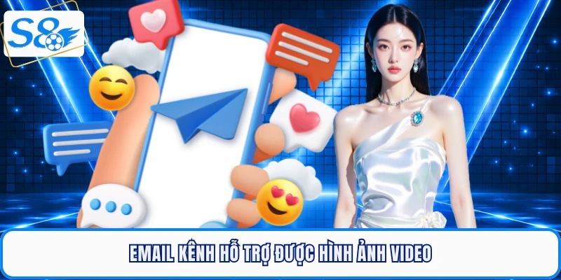 Email kênh hỗ trợ được hình ảnh video