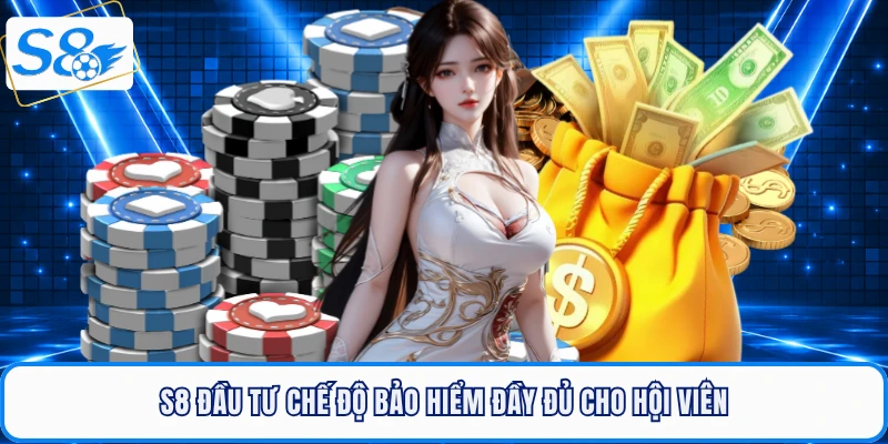 S8 đầu tư chế độ bảo hiểm đầy đủ cho hội viên